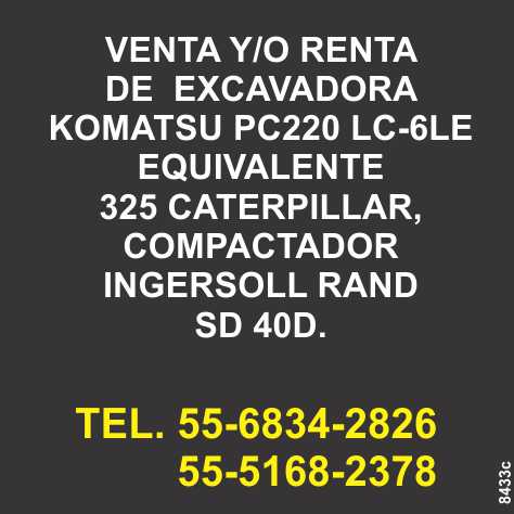 Venta y/o Renta de Excavadora Komatsu PC220 LC-6LE equivalente 325 Caterpillar. Compactador Ingersoll Rand SD 40D. Venta y/o Renta de Excavadora Komatsu PC220 LC-6LE equivalente 325 Caterpillar. Compactador Ingersoll Rand SD 40D.