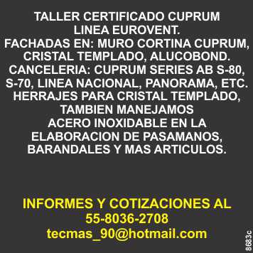 Linea Eurovent Fachadas en Muro, Cortina Cuprum, Cristal Templado, Alucobond. Canceleria Cuprum. Herrajes para Cristal Templado. Acero Inoxidable en pasamanos y barandales. Linea Eurovent Fachadas en Muro, Cortina Cuprum, Cristal Templado, Alucobond. Canceleria Cuprum. Herrajes para Cristal Templado. Acero Inoxidable en pasamanos y barandales.