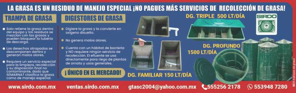 Trampas y Digestores de Grasa. La grasa es un residuo de manejo especial. DG Triple, DG Profundo, DG Familiar. Unico en el Mercado-No pagues mas servicios de recoleccion de grasa. Trampas y Digestores de Grasa. La grasa es un residuo de manejo especial. DG Triple, DG Profundo, DG Familiar. Unico en el Mercado-No pagues mas servicios de recoleccion de grasa.